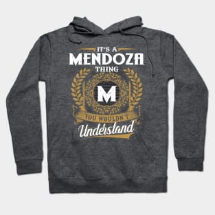 It Is A Mendoza Thing You Wouldn't Understand Hoodie